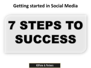 Getting started in Social Media
 