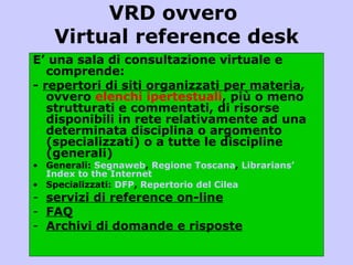 Virtual Reference Il reference in biblioteca | PPT