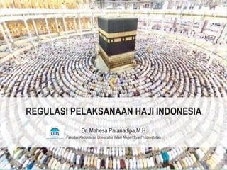 REGULASI PELAKSANAAN HAJI INDONESIA
 
