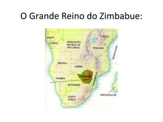 O Grande Reino do Zimbabue:
 