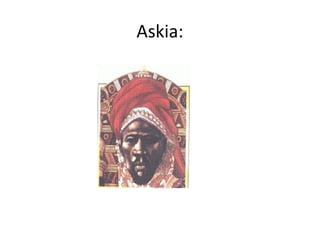 Askia:
 