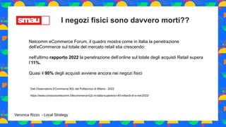 I negozi fisici sono davvero morti??
Netcomm eCommerce Forum, il quadro mostra come in Italia la penetrazione
dell’eCommer...