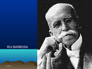 11/05/1411/05/14 2222
RUI BARBOSA
 