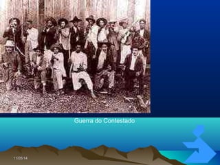 11/05/1411/05/14 8080
Guerra do Contestado
 