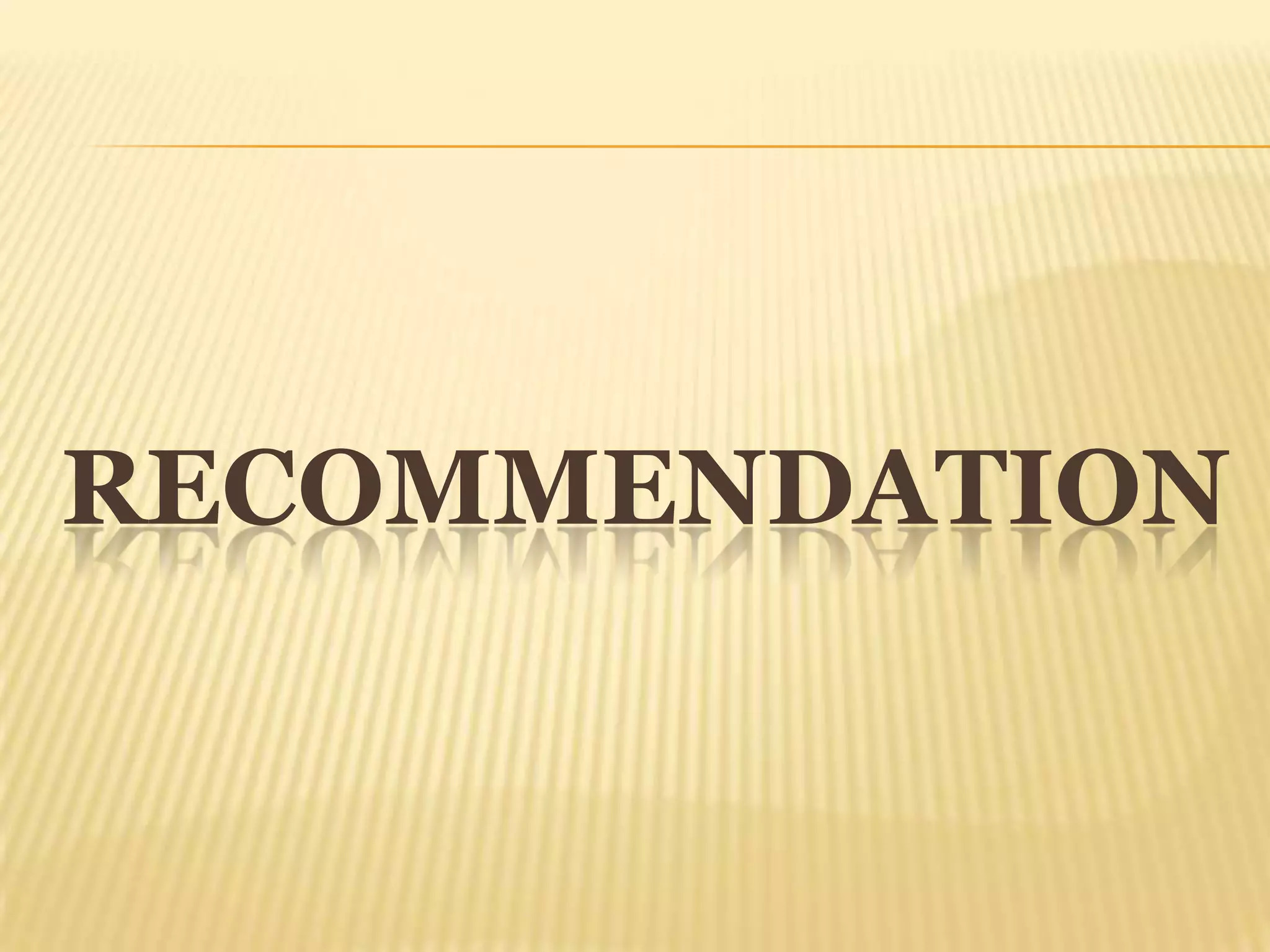 RECOMMENDATION
 
