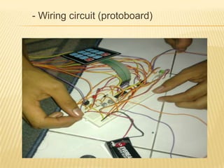 - Wiring circuit (protoboard)
 
