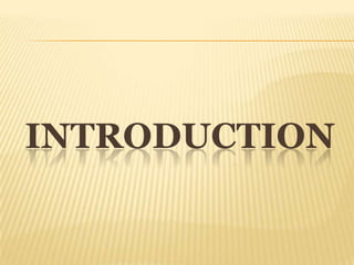 INTRODUCTION
 