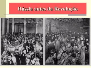 Rússia antes da RevoluçãoRússia antes da Revolução
 