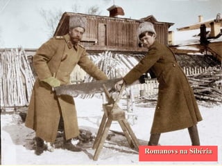 Romanovs na SibériaRomanovs na Sibéria
 