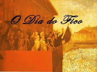 O Dia do Fico 