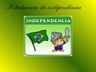 A declaração da independência  