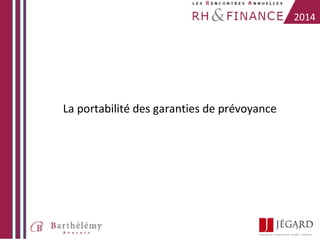 2014

La portabilité des garanties de prévoyance

21

 