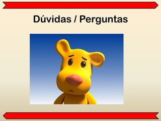 Dúvidas / Perguntas
 