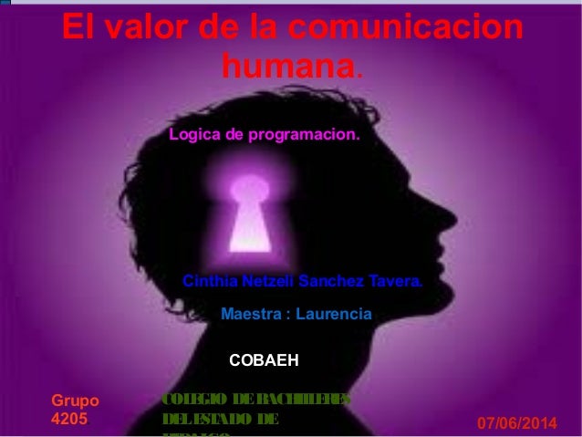 El valor de la comunicación humana.