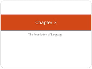 The Foundation of Language Chapter 3 