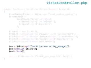 TicketController.php
public function createTicketAction(Request $request)
{
$seatNumberPicker = $this->get('seat_number_pi...