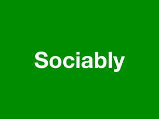Sociably
 