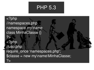 PHP 5.3

    <?php
    //namespaces.php
    namespace myname
    class MinhaClasse {}
    ?>
    <?php
    //uso.php
    require_once 'namespaces.php';
    $classe = new mynameMinhaClasse;
    ?>
                          
 