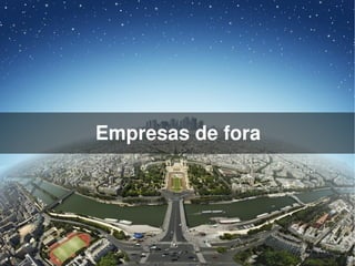 Empresas de fora




            
 