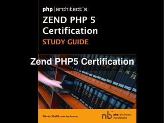 Zend PHP5 Certification




                
 