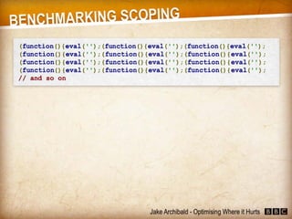 JavaScript - Optimising Where it Hurts (Jake Archibald)
