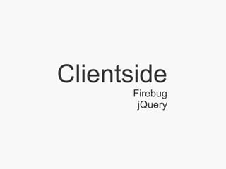 Clientside Firebug jQuery 