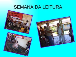 SEMANA DA LEITURA