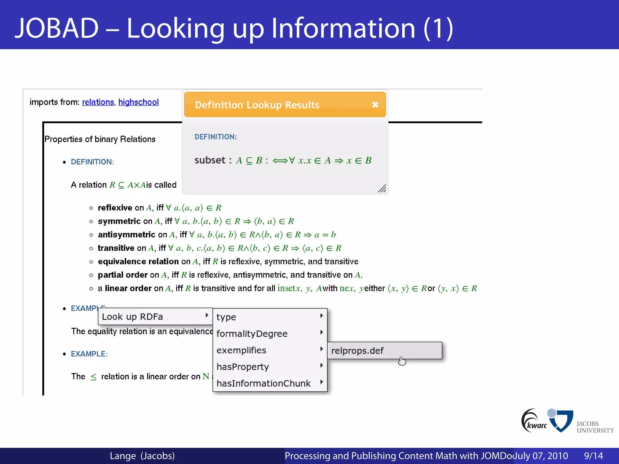 JOBAD – Looking up Information (1)




       Lange (Jacobs)   Processing and Publishing Content Math with JOMDoc and JOBAD
                                                                         July 07, 2010   9/14
 