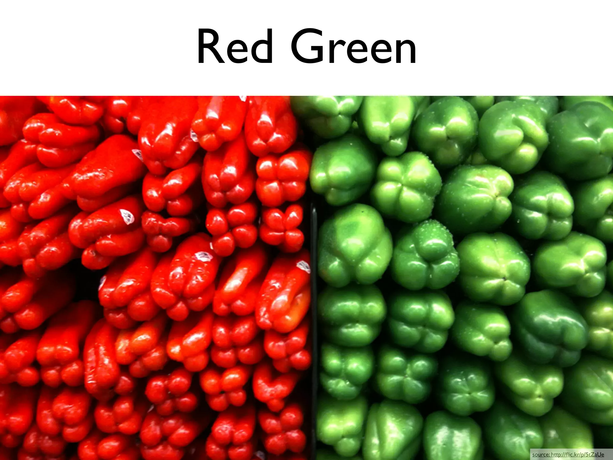 Red Green




            source: http://ﬂic.kr/p/5tZaUe
 