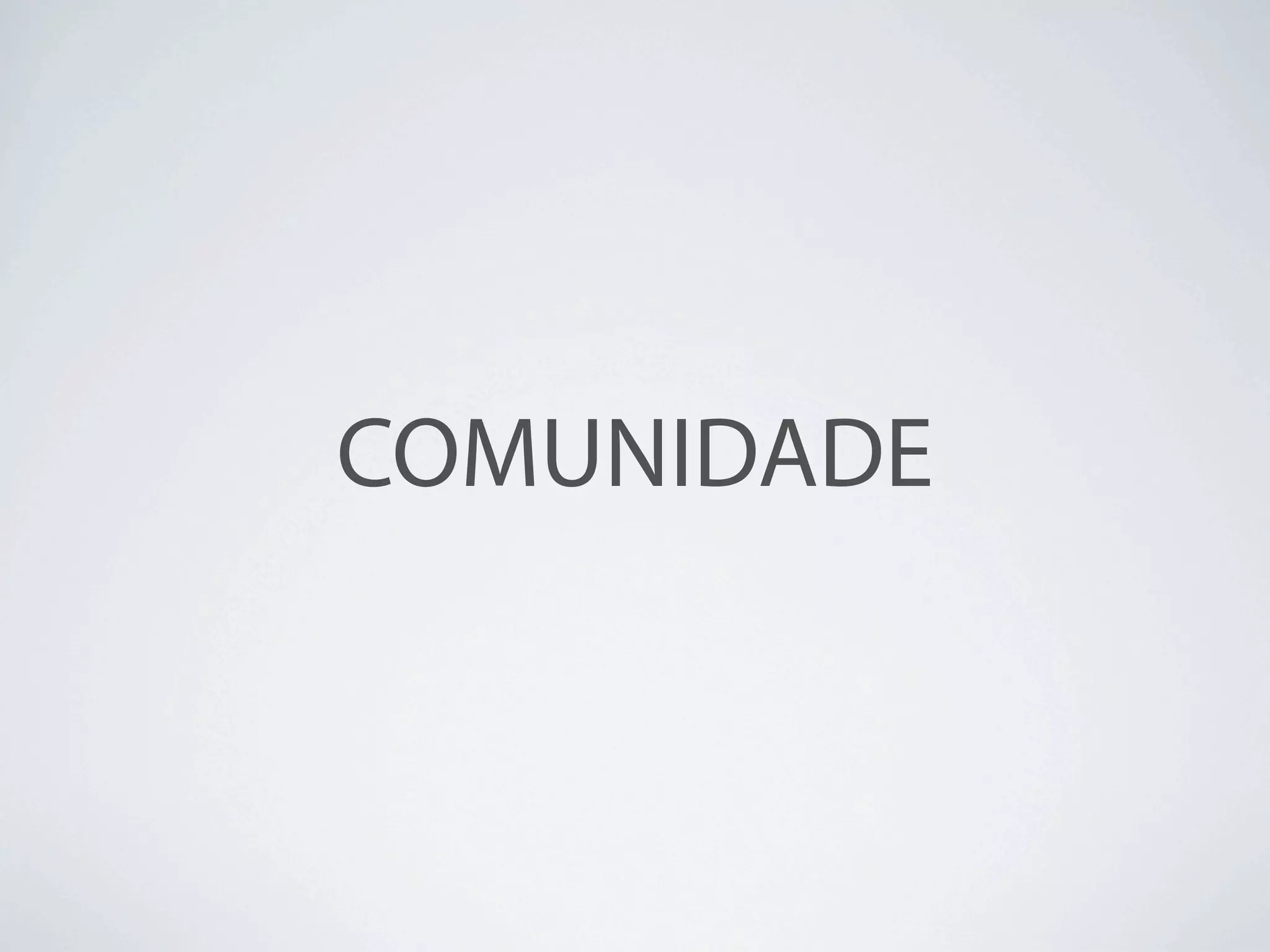 COMUNIDADE
 