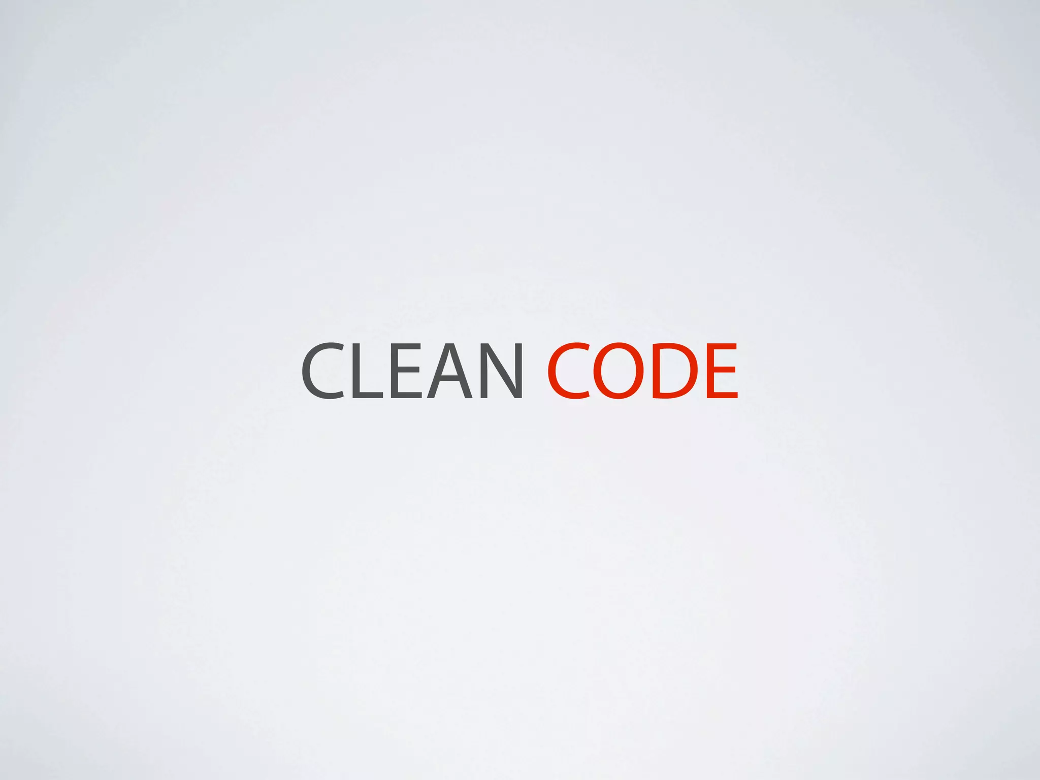 CLEAN CODE
 