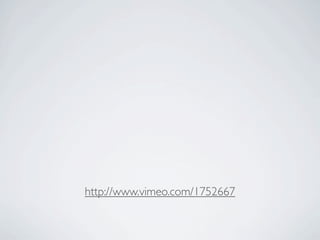 http://www.vimeo.com/1752667
 