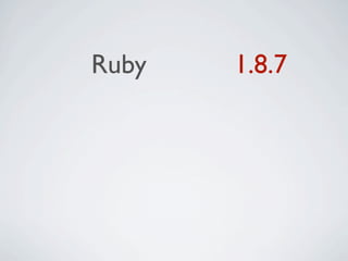 Ruby   1.8.7
 