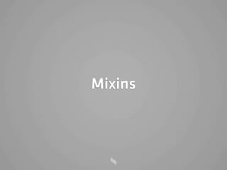 Mixins
 