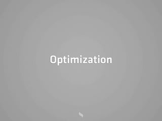 Optimization
 