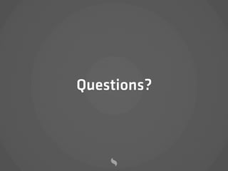 Questions?
 