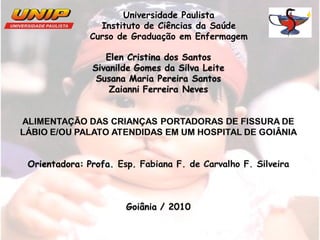 Universidade Paulista Instituto de Ciências da Saúde Curso de Graduação em Enfermagem 