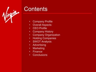 Contents Company Profile Overall Aspects CEO Profile Company History Company Organization Holding Companies SWOT Analysis Advertising Marketing Finance Conclusions 