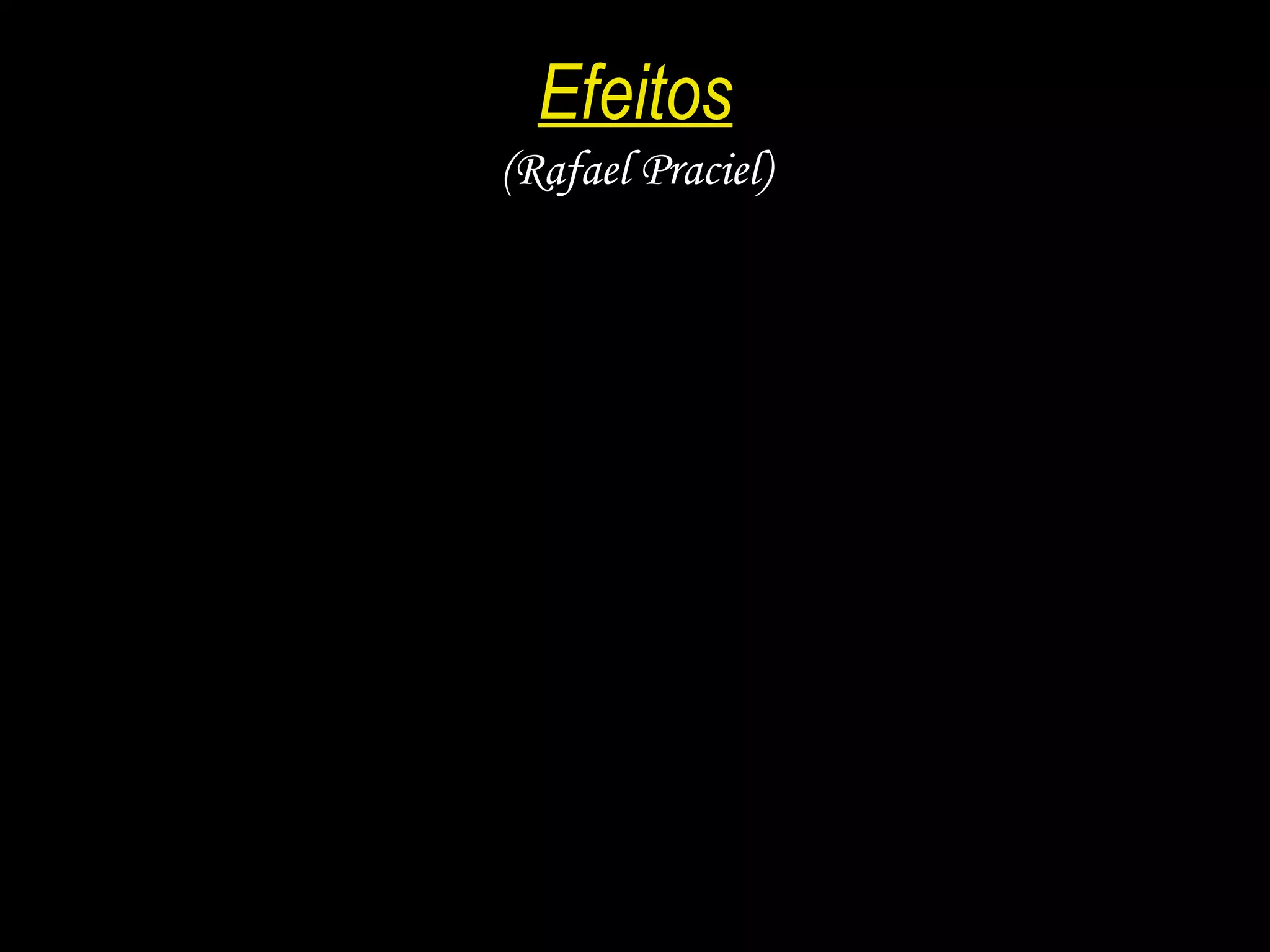 Efeitos (Rafael Praciel) 