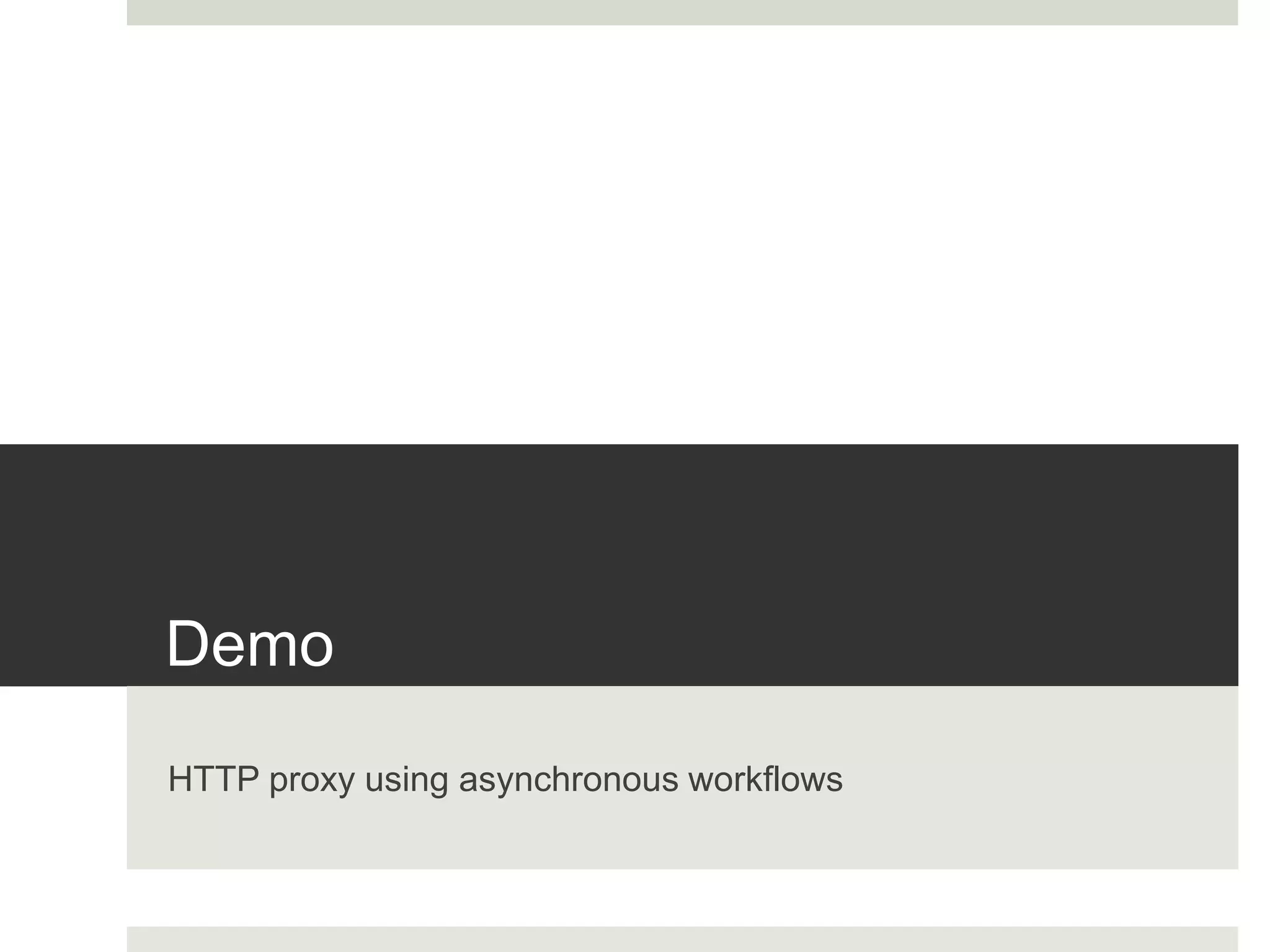 DemoHTTP proxy using asynchronous workflows