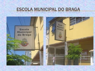 Escola municipal do braga 