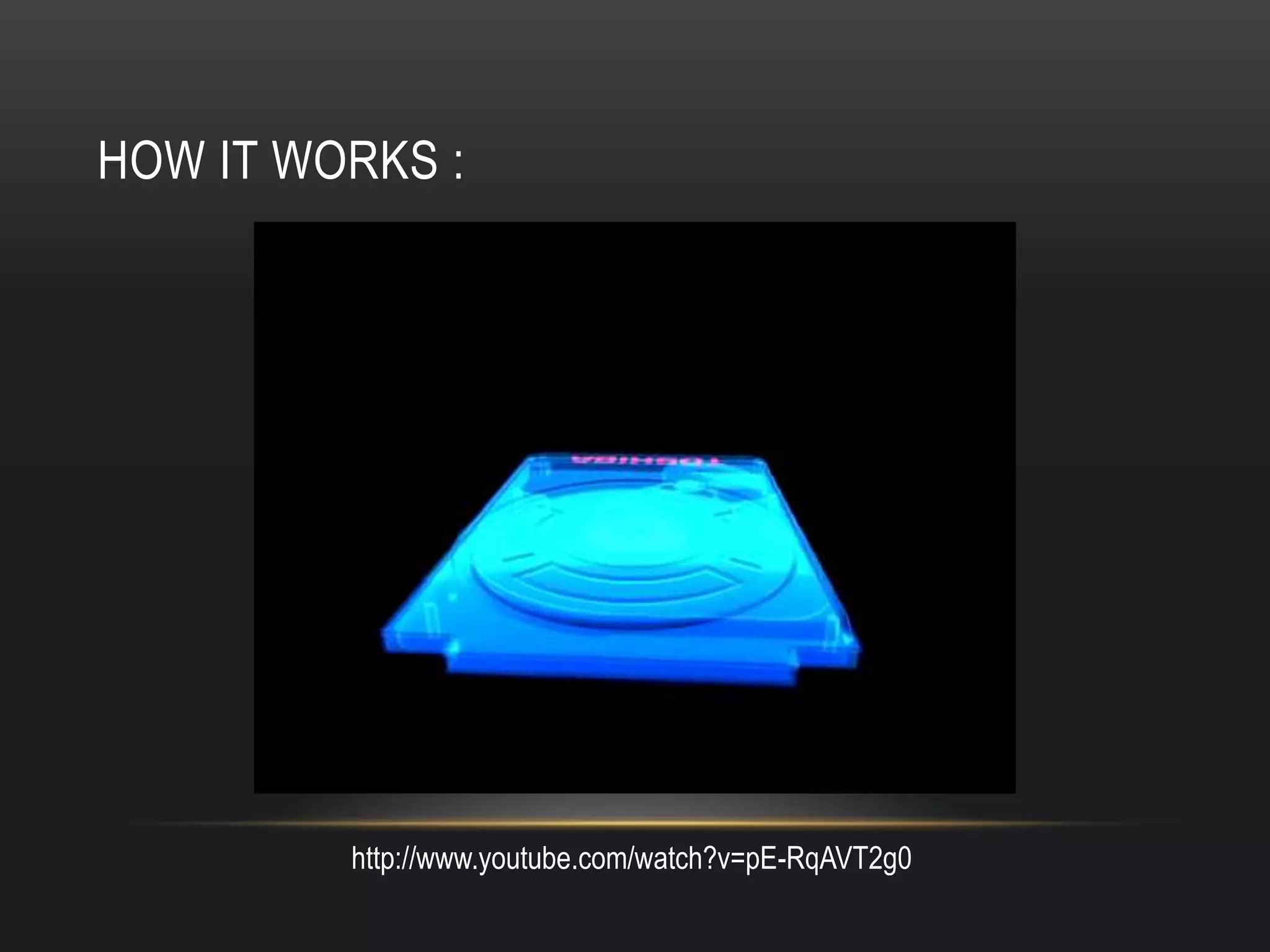 HOW IT WORKS :




         http://www.youtube.com/watch?v=pE-RqAVT2g0
 