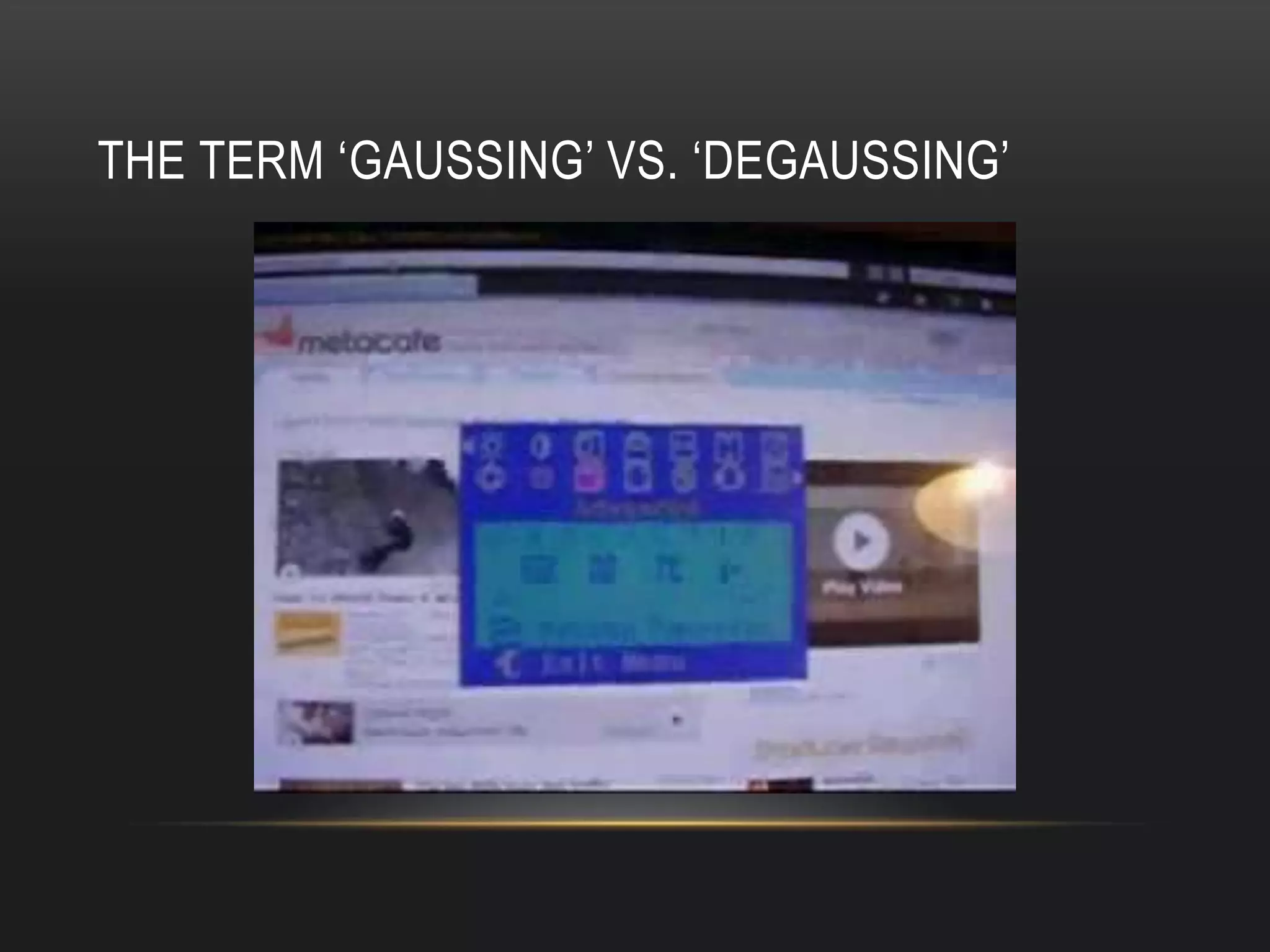 THE TERM ‘GAUSSING’ VS. ‘DEGAUSSING’
 