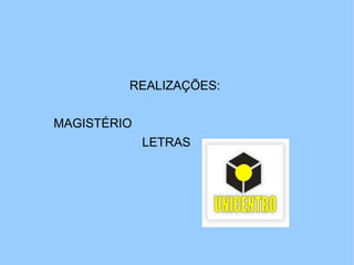 REALIZAÇÕES: MAGISTÉRIO LETRAS