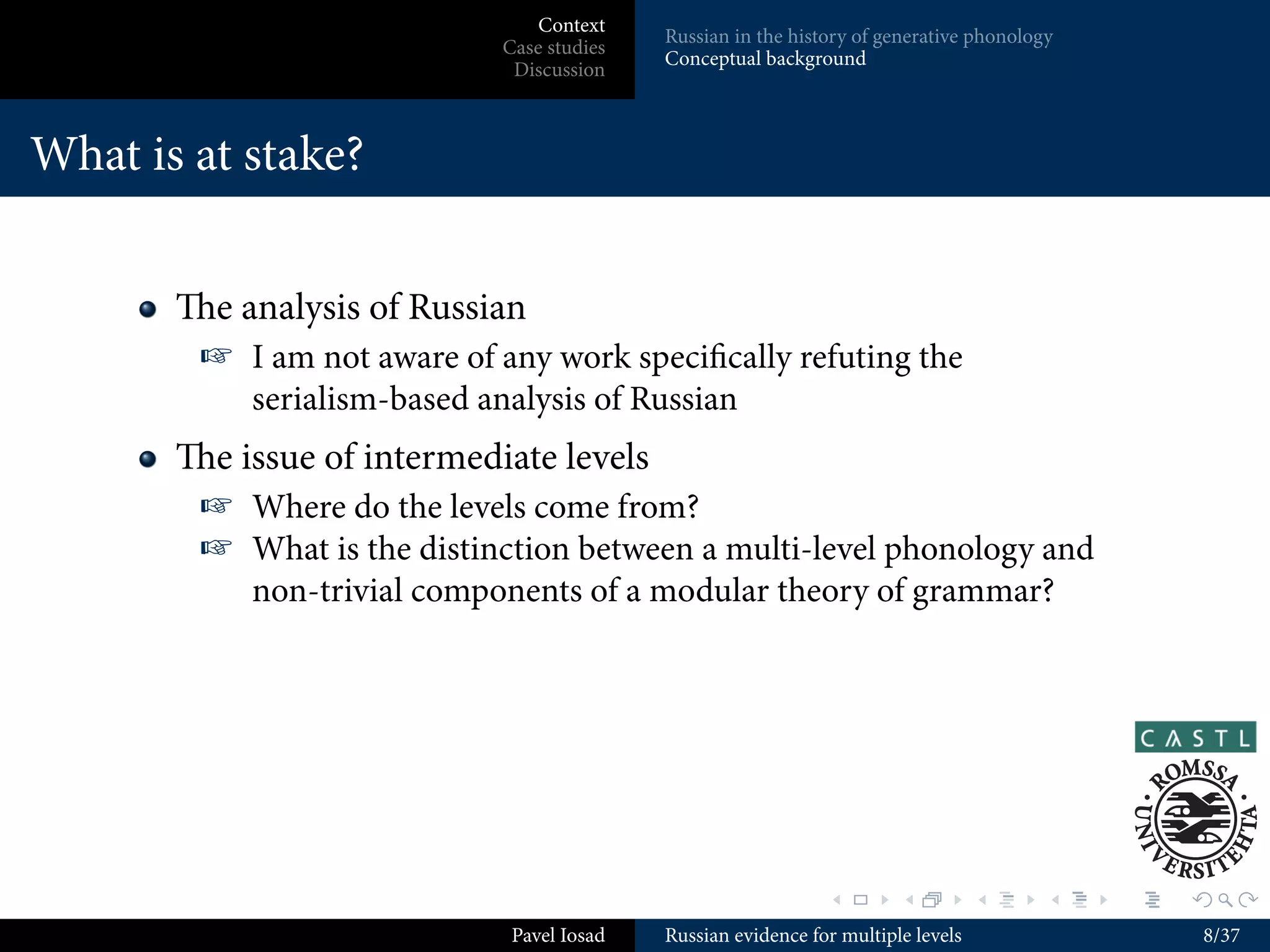 Context
                                            Russian in the history of generative phonology
                             Case studies
                                            Conceptual background
                              Discussion



What is at stake?

       e analysis of Russian
         