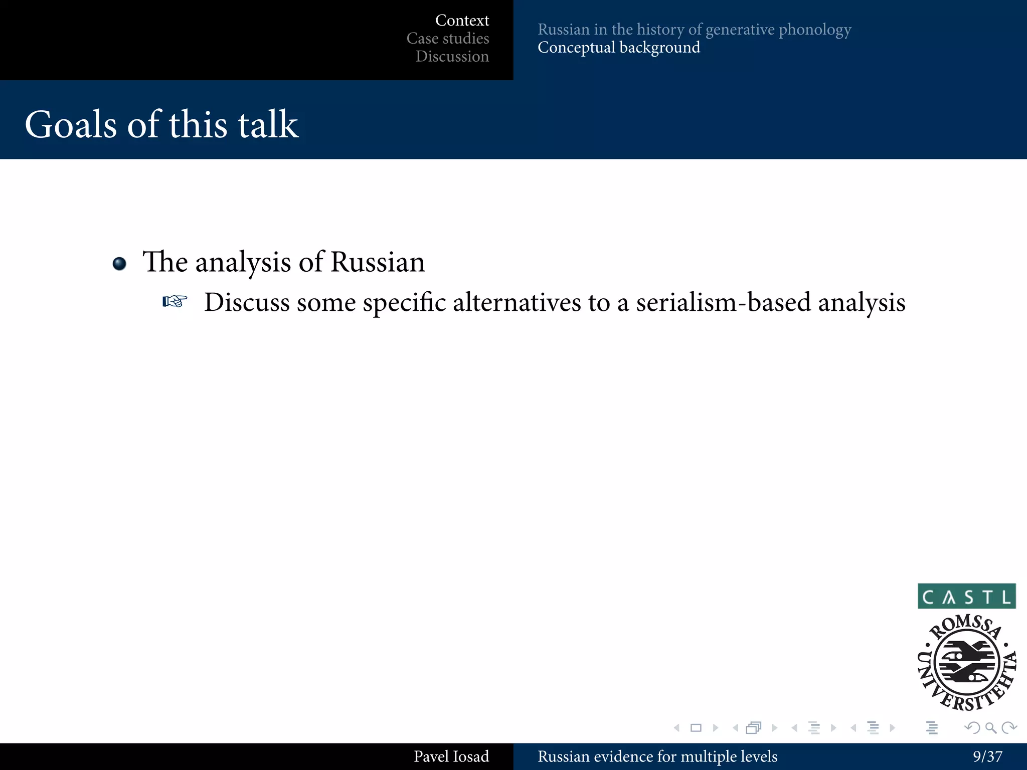 Context
                                            Russian in the history of generative phonology
                             Case studies
                                            Conceptual background
                              Discussion



What is at stake?

       e analysis of Russian
         
