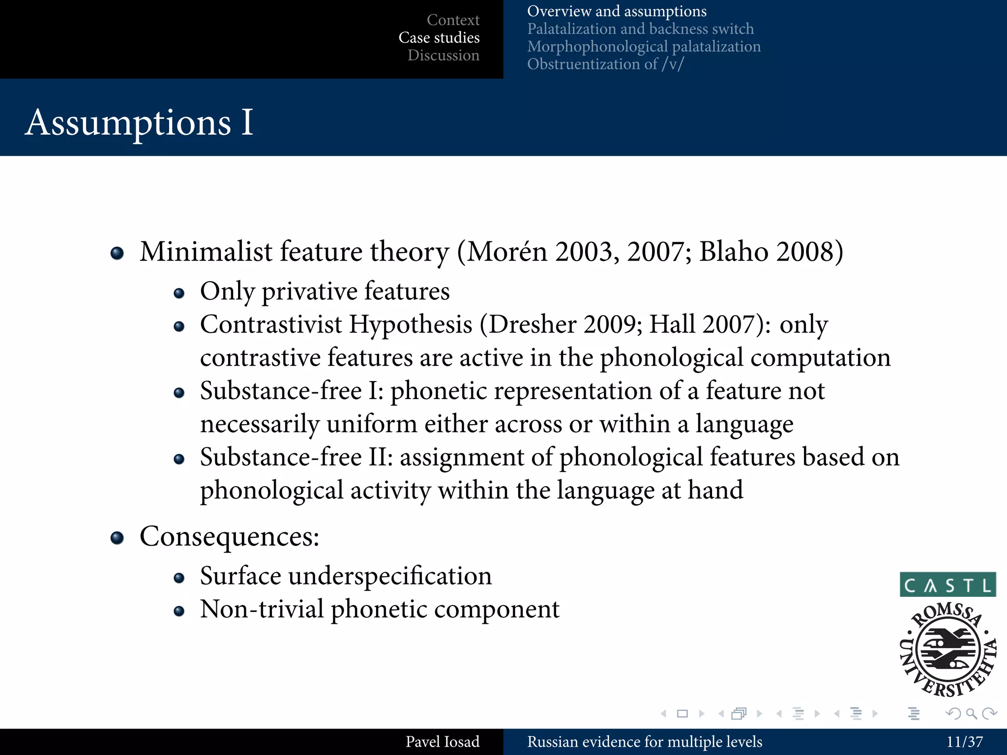 Context
                                            Russian in the history of generative phonology
                             Case studies
                                            Conceptual background
                              Discussion



What is at stake?

       e analysis of Russian
         