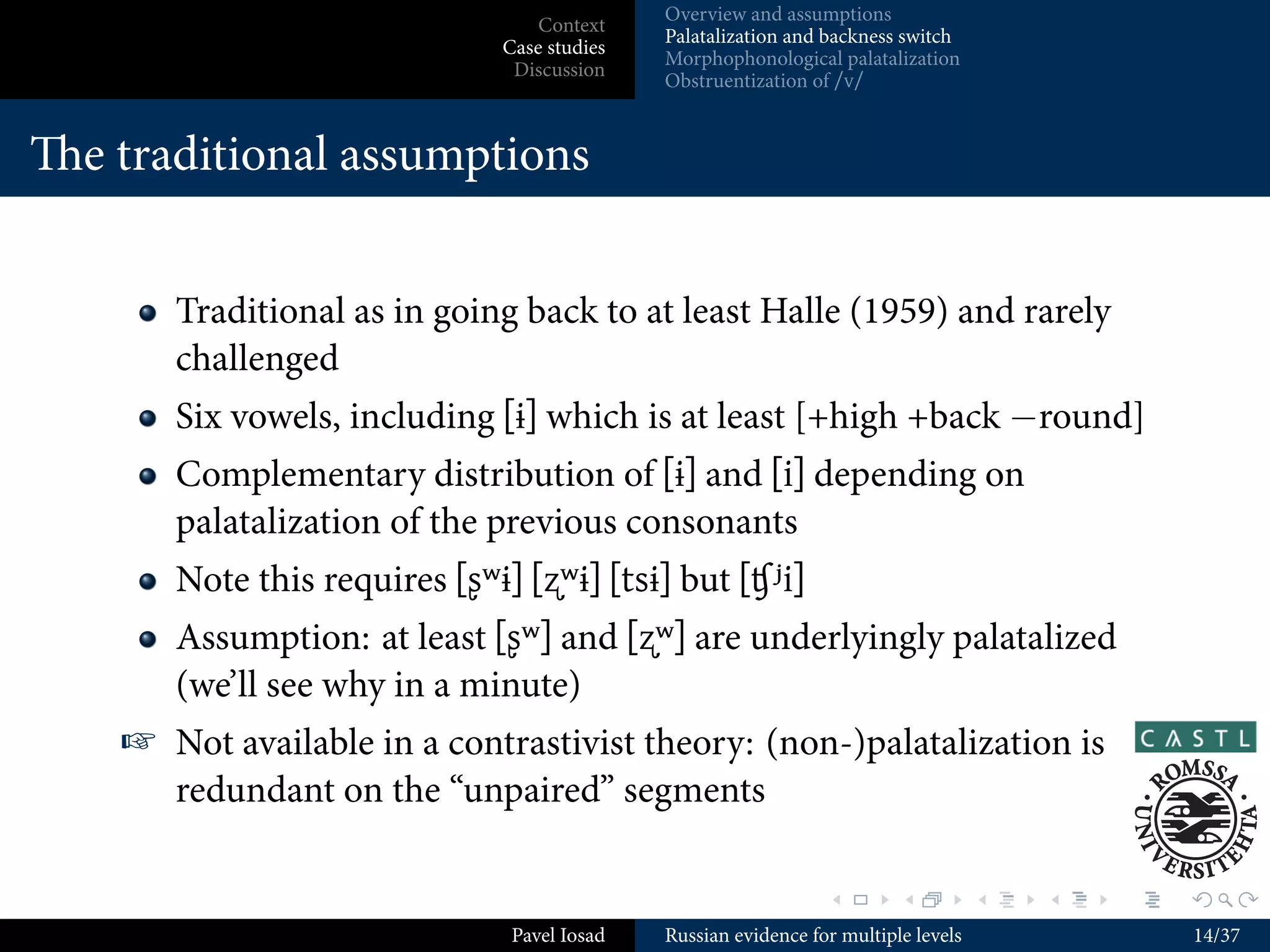 What is the distinction between a multi-level phonology and
          non-trivial components of a modular theory of grammar?
       e value of phonology-internal evidence
         