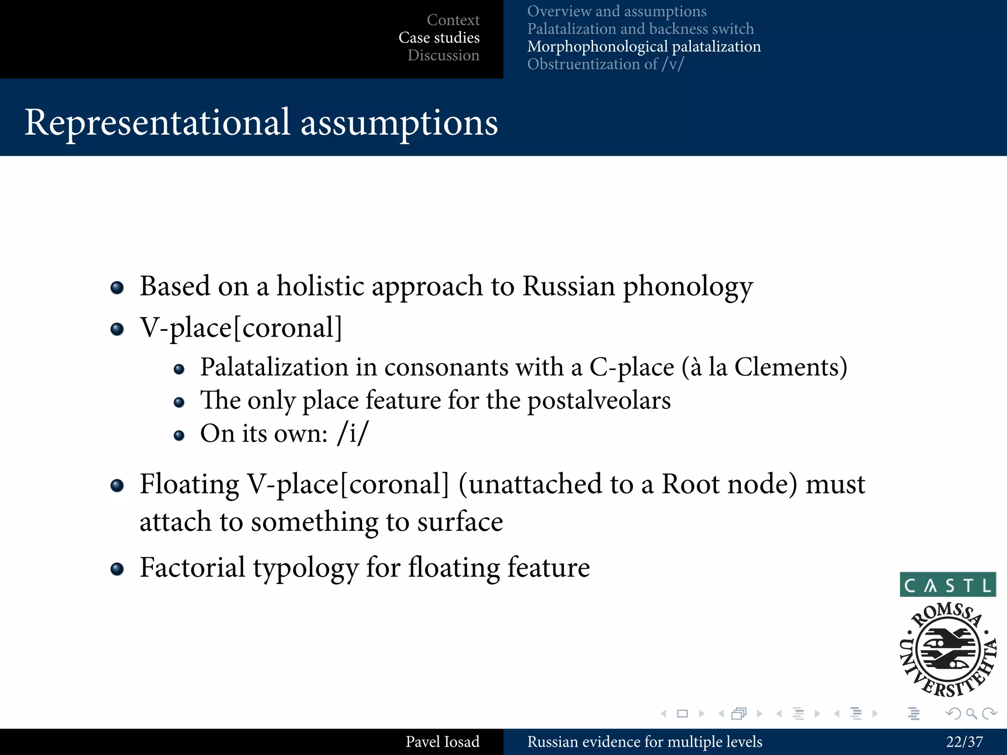 Context
                                             Russian in the history of generative phonology
                              Case studies
                                             Conceptual background
                               Discussion



Goals of this talk


       e analysis of Russian
          