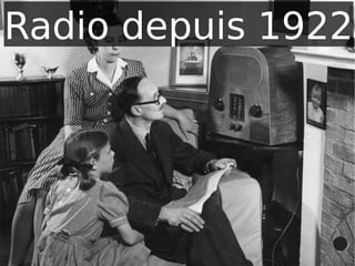 Radio depuis 1922
 